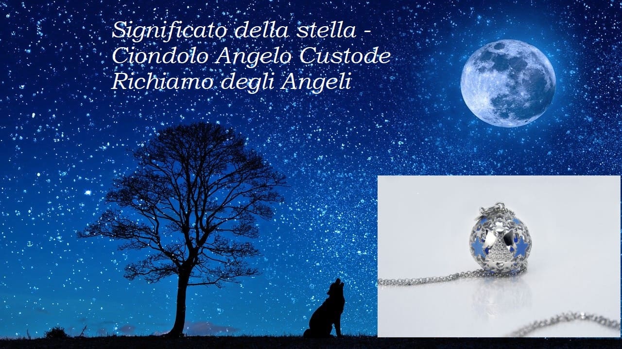 Il significato della Stella e il ciondolo Richiamo degli Angeli