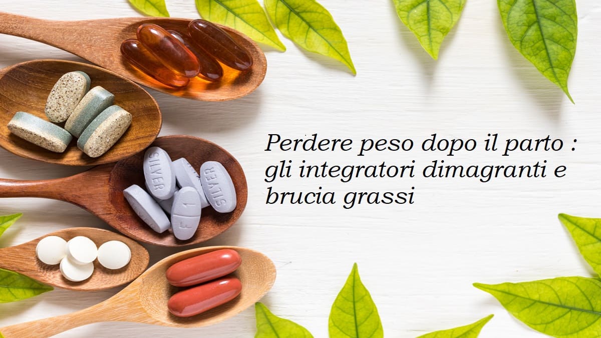 Perdere peso dopo il parto con gli integratori brucia grassi