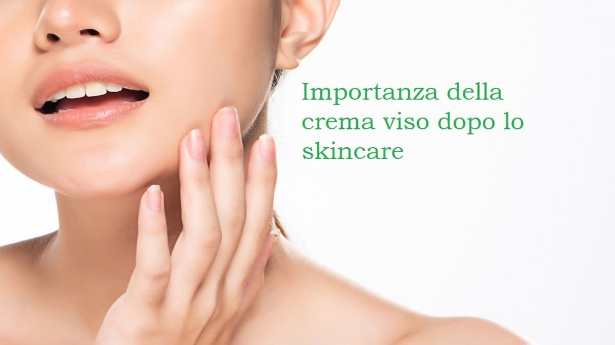 L'importanza della crema viso alla fine di ogni skincare routine