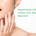 L'importanza della crema viso alla fine di ogni skincare routine
