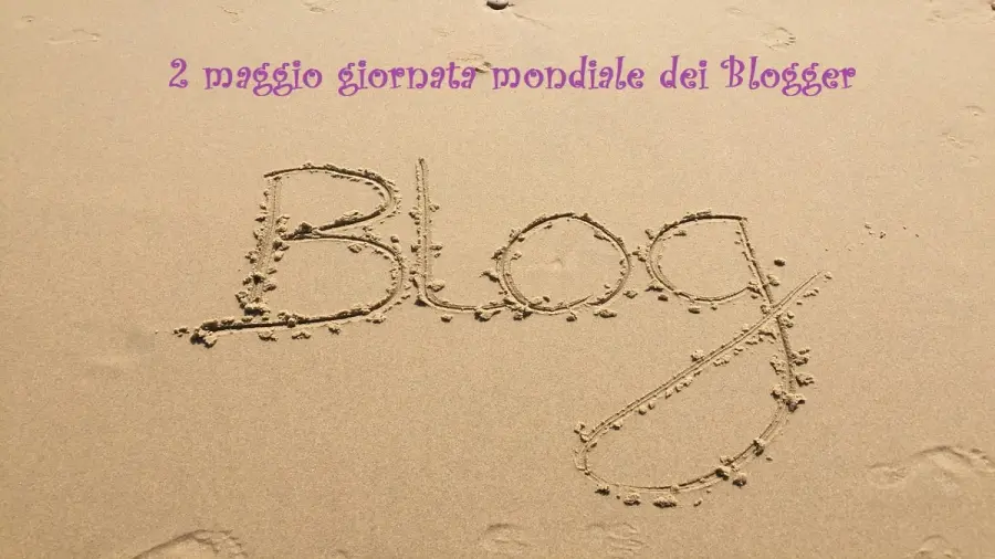 Giornata mondiale dei blogger: 2 Maggio
