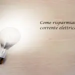 Consumi medi di corrente elettrica per famiglia: a cosa prestare attenzione?