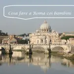 Cosa fare a Roma coi bambini