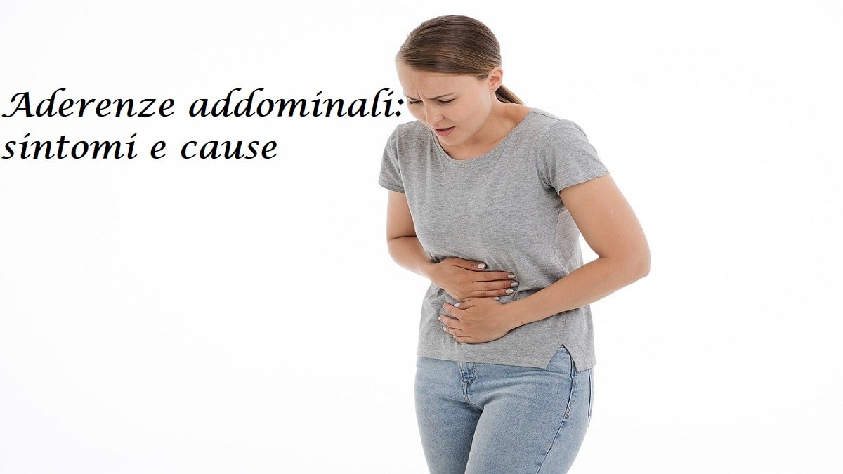 Aderenze addominali: sintomi, cause e cura