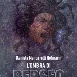 L'Ombra di Perseo il romanzo di Daniela Mencarelli Hofmann
